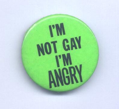 Im not Gay Im Angry Button.jpeg