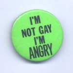 Im not Gay Im Angry Button.jpeg