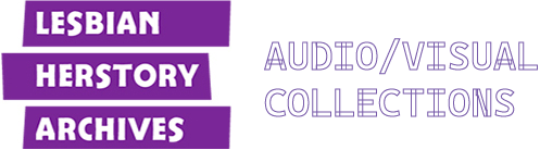 Lesbian Herstory Archives AudioVisual Collections